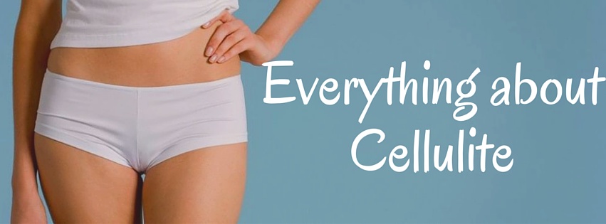 Everything about Cellulite