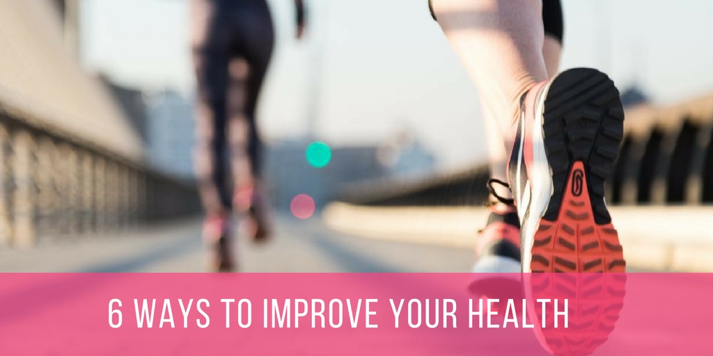 6 Ways To Improve Your Health